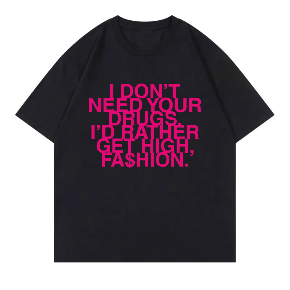 I Don’t Need Your Drugs I’d Ra - Summer Rae Clothing 评论和价格